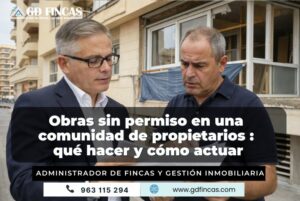 Obras sin permiso en una comunidad de propietarios : qué hacer y cómo actuar